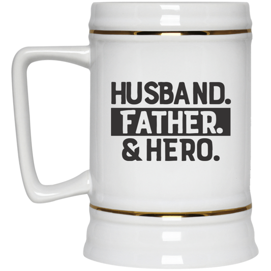 Husband, Father, & Hero - Beer Stein 22oz.