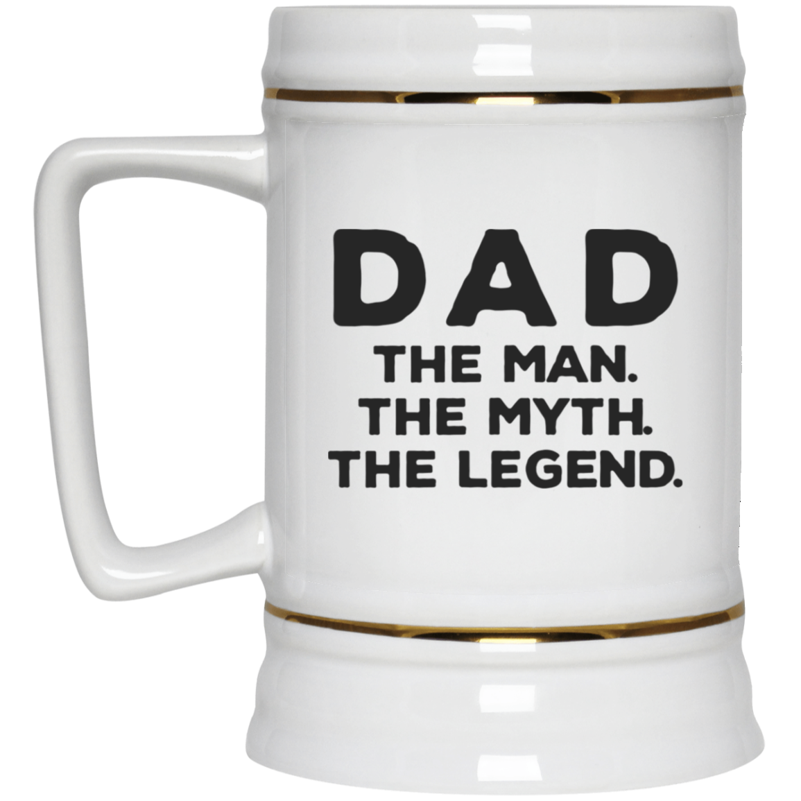 Dad: The Man, Myth, Legend - Beer Stein 22oz.