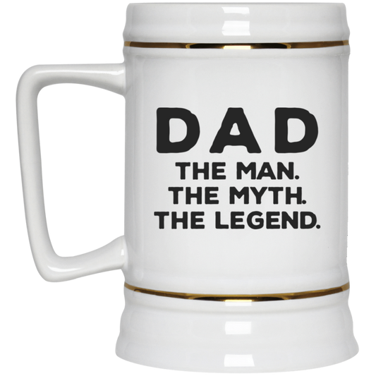 Dad: The Man, Myth, Legend - Beer Stein 22oz.